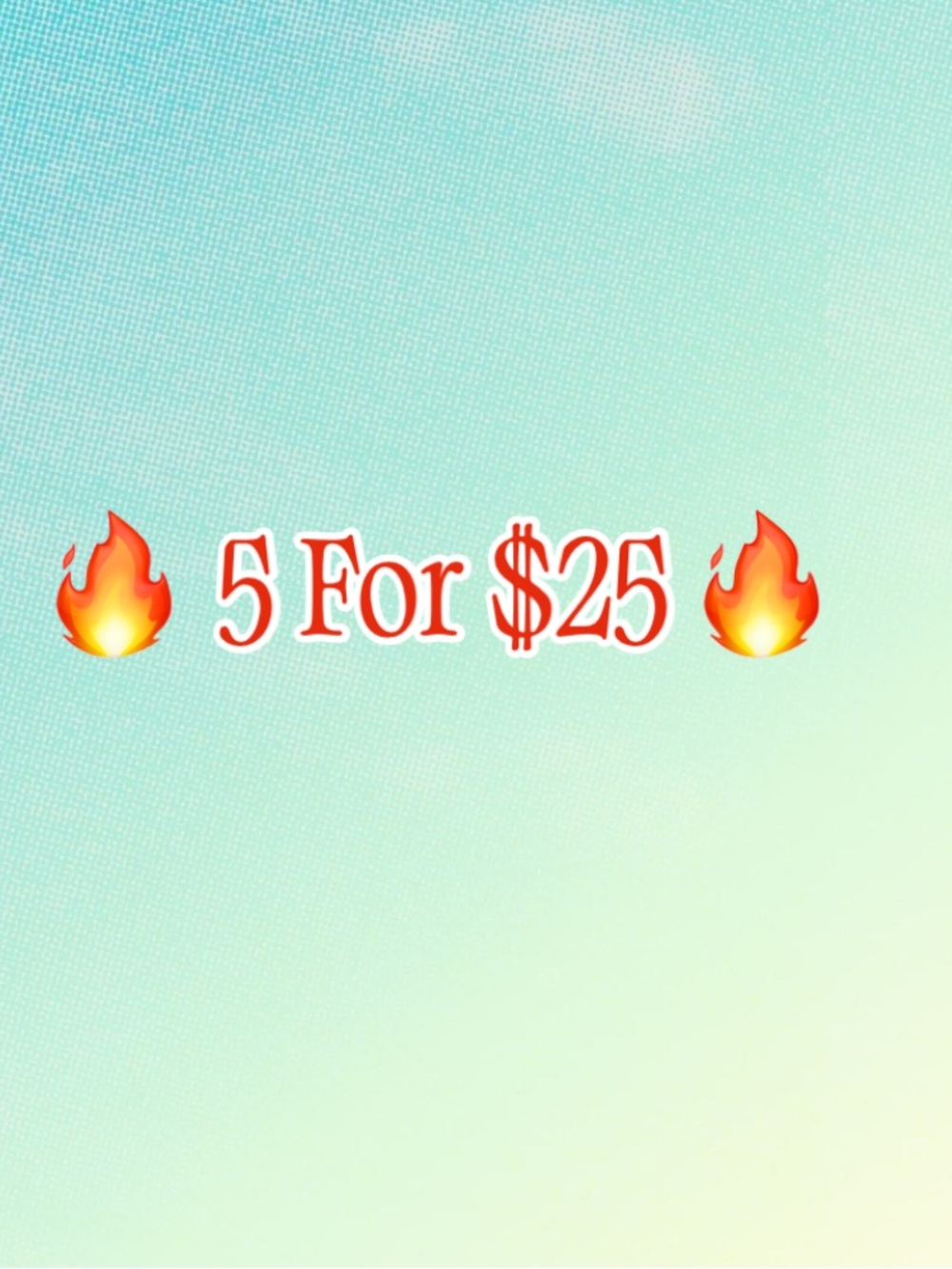 ☄️5 for $25 Sale ☄️